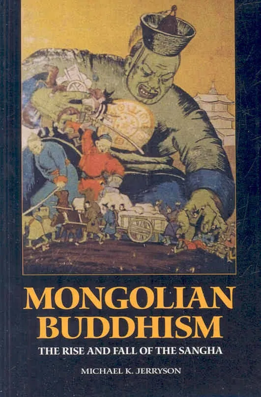 Mongolian Buddhism: The Rise and Fall of the Sangha book cover